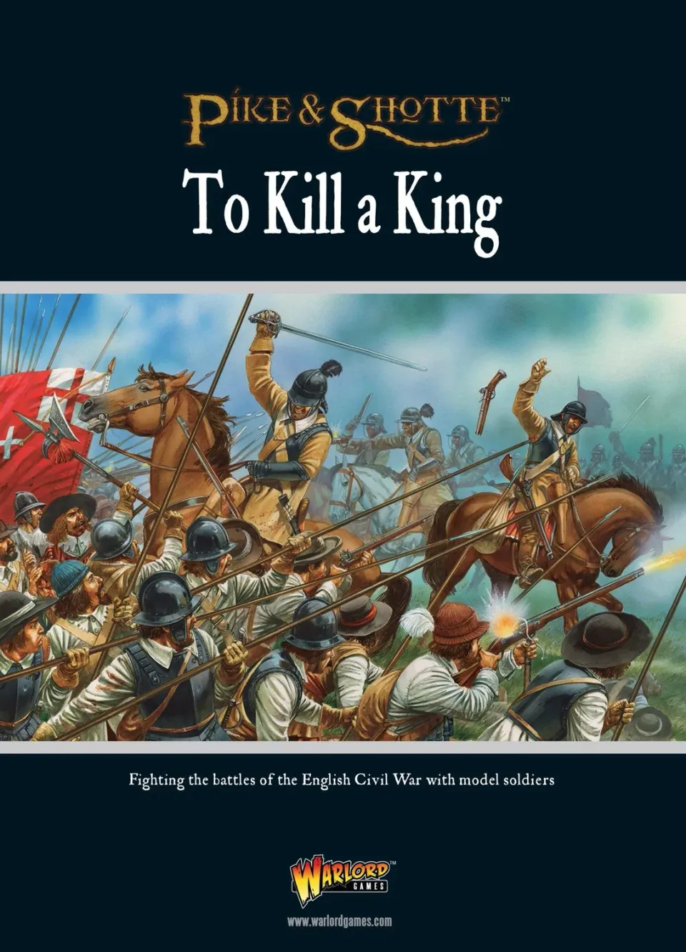 Bolt Action Pike & Shotte To Kill A King livre PDF anglais