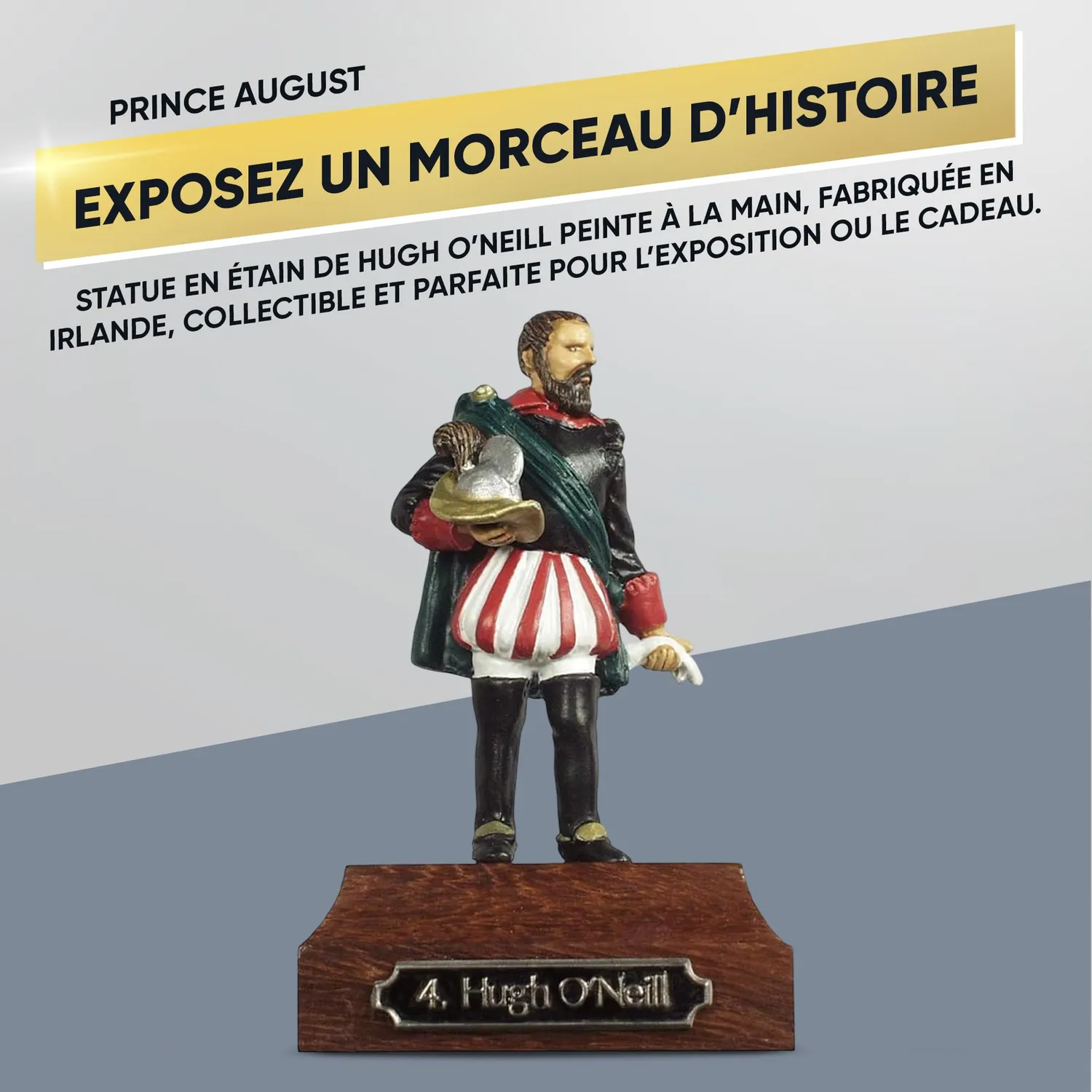 Prince August IHP04 Hugh O'Neill statue figurine métal 54 mm peinte à la main